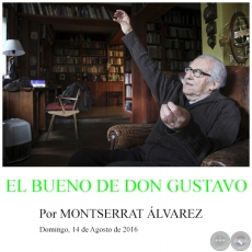 EL BUENO DE DON GUSTAVO - Por MONTSERRAT ÁLVAREZ - Domingo, 14 de Agosto de 2016